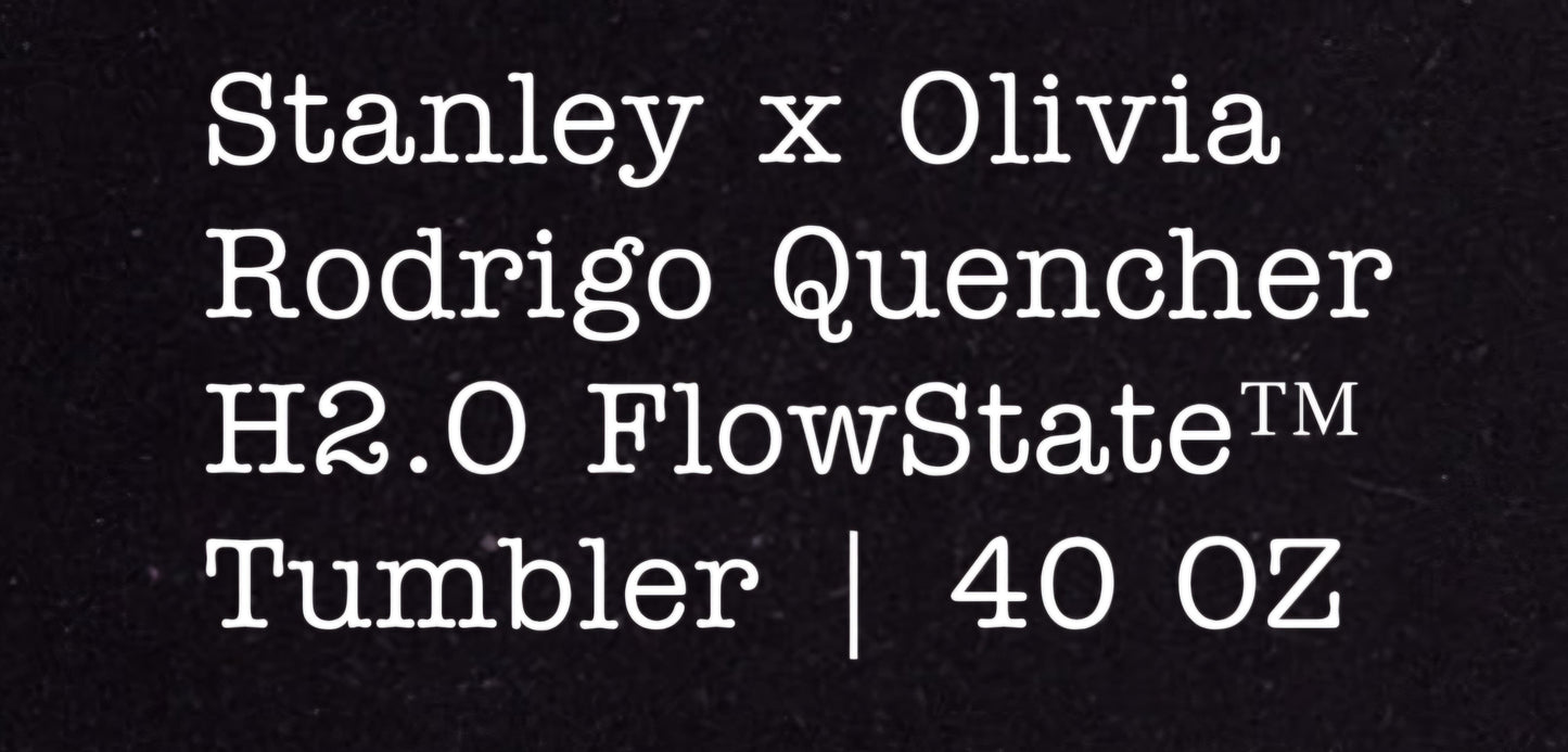 STANLEY X OLIVIA RODRIGO QUENCHER TUMBLER [ 40 OZ , 1.18L ]